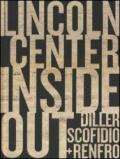 Lincoln Center Inside out. An architectural account. Ediz. illustrata