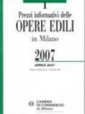 Prezzi informativi delle opere edili in Milano 2007. Aprile 2007