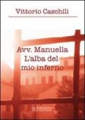 Avv. Manuella. L'alba del mio inferno