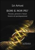 Eoni e non più, passati, presenti e futuri. Genèsi ed iperdopaminosi