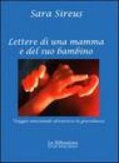 Lettere di una mamma e del suo bambino. Viaggio emozionale attraverso la gravidanza