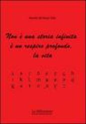 Non è una storia infinita è un respiro profondo, la vita
