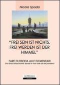 «Frei sein ist nichts, frei werden ist der himmel». Fare filosofia alle elementari