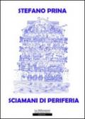 Sciamani di periferia