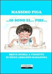 Io sono el pibe. Breve storia a vignette di Diego Armando Maradona