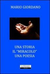 Una storia. Il «miracolo». Una poesia