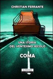 Una storia del ventesimo secolo. Coma