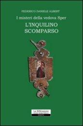 L'inquilino scomparso. I misteri della vedova Sper