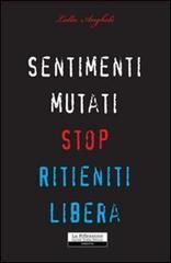 Sentimenti mutati. Stop. Ritieniti libera