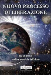 Nuovo processo di liberazione per un nuovo ordine mondiale della luce