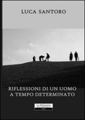 Riflessioni di un uomo a tempo determinato