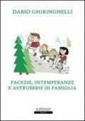 Facezie, intemperanze e astruserie di famiglia