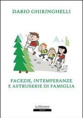 Facezie, intemperanze e astruserie di famiglia