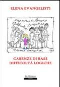 Carenze di base. Difficoltà logiche