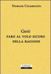 Gesù faro al volo sicuro della ragione