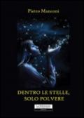 Dietro le stelle, solo polvere