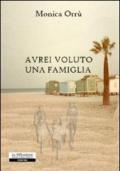 Avrei voluto una famiglia