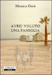 Avrei voluto una famiglia