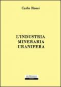 L'industria mineraria uranifera