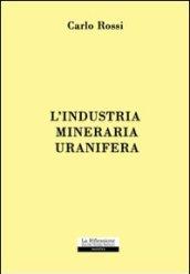 L'industria mineraria uranifera