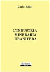 L'industria mineraria uranifera
