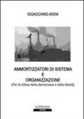 Ammortizzatori di sistema e organizzazione (Per la difesa della democrazia e della libertà)