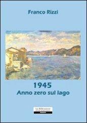 1945. Anno zero sul lago