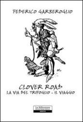 Clever road. La via del trivoglio. Il viaggio