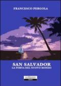 San Salvador. La porta del nuovo mondo