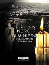 Nero di miniera. Dolce-amaro di terra mia