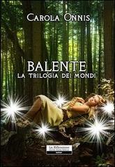 Balente. La trilogia dei mondi