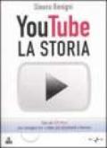 La storia di YouTube. Con CD-ROM