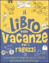 Libro delle vacanze per i ragazzi. Ediz. illustrata (Il)