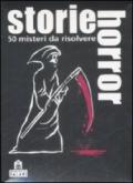 Storie horror. Cinquanta misteri da risolvere