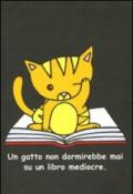 Un gatto non dormirebbe mai su un libro mediocre. Taccuino editoriale