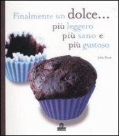 Finalmente un dolce... più leggero, più sano e più gustoso