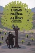 L'uomo che piantava gli alberi. Libro pop-up. Ediz. illustrata