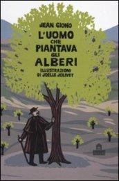 L'uomo che piantava gli alberi. Libro pop-up. Ediz. illustrata