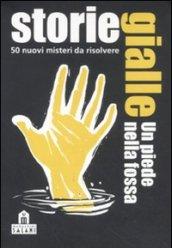 Storie gialle. Un piede nella fossa. 50 nuovi misteri da risolvere. Carte