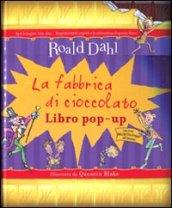 La fabbrica di cioccolato. Libro pop-up