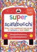 Super scarabocchi. Crea i tuoi capolavori con un po' di fantasia e tanti colori. Ediz. illustrata