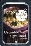 Crumble e gratinati. 50 ricette. La scatola sale in zucca. Con gadget