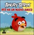 Angry birds. Red ha un nuovo amico