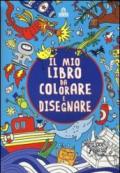 Il mio libro da colorare e disegnare