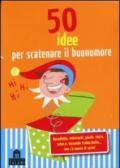 50 idee per scatenare il buonumore. Carte