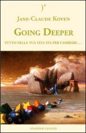 Going Deeper - Tutto nella tua vita sta per cambiare (Biblioteca Celeste Vol. 5)