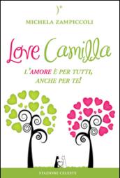 Love Camilla. L'amore è per tutti, anche per te!