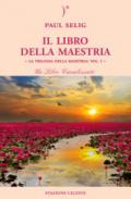 Il Libro della Maestria (Biblioteca Celeste)