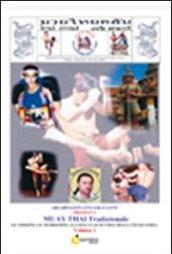 Muay-Thai tradizionale. Le origini, le tradizioni, gli stili e le scuole della Thailandia