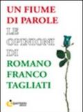 Un fiume di parole. Le opinioni di Romano Franco Tagliati